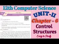 12th Computer Science Chapter-6 Control Structures Sequential Alternative Iteration Statements