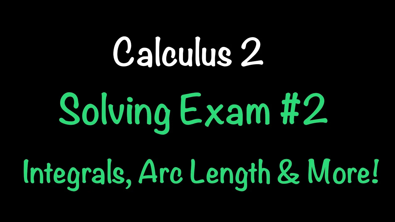 Calculus 2: Solving Exam 2--Integrals, Arc Length, Surface Area & More! Math with Professor V