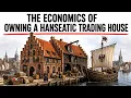 The Economics of Owning a Hanseatic Trading House