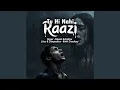 Lagu Tu Hi Nahi Raazi