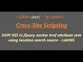 DOM XSS in jQuery anchor href attribute sink using location search source Lab