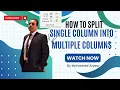 How to Split a single column into multiple columns in EXCEL