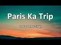 Paris Ka Trip (LYRICS) - Yo Yo Honey Singh, Millind Gaba | Asli Gold, Mihir G | Vcloud lyrics