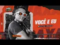 Download Lagu VOCÊ E EU - Wesley Rocha - REMIX  TARRAXINHA - DJWilliaMix   - EP  SOLTA O PLAY