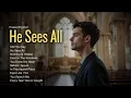 Download Lagu He Sees All |  Powerful Praise \u0026 Worship | Lyrics Video