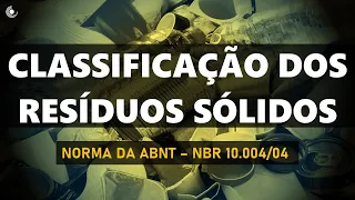 Classificação dos RESÍDUOS SÓLIDOS conforme norma da ABNT - NBR 10.004/04