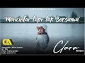 Download Lagu Clara - Mencintai tapi tak bersama (Official Music Video)clara da6