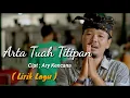 Lagu Ary Kencana - Arta Tuah Titipan ( Lirik Lagu )