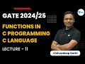 Functions in C Programming Lecture 11 GATE C Language Vishvadeep Gothi
