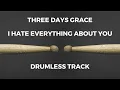 Download Lagu Three Days Grace - I Hate Everything About You (drumless) - 179 BPM