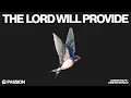 Passion, Landon Wolfe, Jamie MacDonald - The Lord Will Provide (Audio)