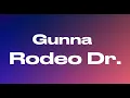 Gunna  - Rodeo Dr (Lyrics)