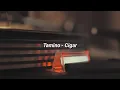 Download Lagu Tamino - Cigar (Lyrics) / (Vinyl Version)