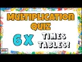 6 Times Tables Quiz Multiplication Practise for Kids