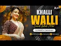 Download Lagu Khalli Walli (Circuit Dhol Mix) | Dj Parth Chavhan | Le Gayi Dil Mera Manchali |