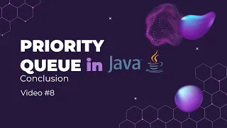 Priority Queue - Conclusion