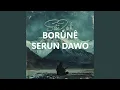 Download Lagu Borůnê Serun Dawo