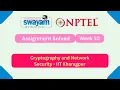 Cryptography and Network Security Week 10 NPTEL ANSWERS 2026