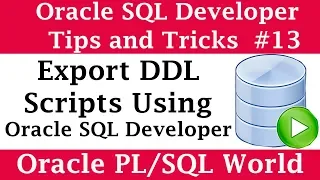 How to Export DDL Scripts in SQL Developer Oracle SQL Developer Tips and Tricks