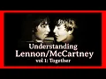 Understanding Lennon/McCartney vol 1: Together