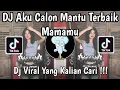 Download Lagu DJ AKU CALON MANTU TERBAIK MAMAMU | DJ CALON MANTU IDAMAN VIRAL TIKTOK TERBARU 2025 !