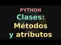 Clases en Python Parte 1 Metodos y atributos