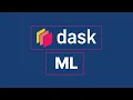 Dask ML Scale Machine Learning Code with Dask Dask Summit 2021