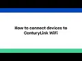 CenturyLink Self Help How to connect devices to CenturyLink WiFi