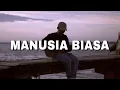Download Lagu Lirik lagu MANUSIA BIASA - YOVIE \u0026 NUNO (Cover by Nanak Romansa)