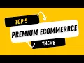 Top 5 Best Ecommerce Premium Theme