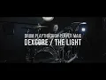 DEXCORE 【 THE LIGHT 】 DRUM PLAYTHROUGH