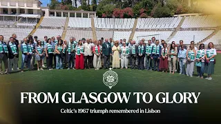 From Glasgow to Glory Celtic s 1967 triumph remembered