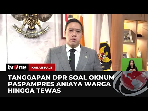 Soal Oknum Paspampres Aniaya Pemuda, DPR: Tugas Mereka Melindungi Bukan Memeras Warga