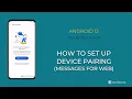 How to Set up Device pairing Messages for Web Android 12