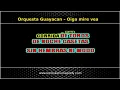 Oiga, mire, vea - Orquesta Guayacan - tono bajo