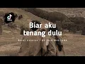 Download Lagu Biar aku tenang dulu tiada yang kan mengganggu (Berat sebelah - Cover) // Lirik Video