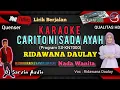 Download Lagu TAPSEL - CARITO NI SADA AYAH KARAOKE NADA WANITA | RIDAWANA DAULAY | DJ SARVIN AUDIO