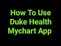 How To Use Duke Health Mychart App