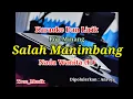 Download Lagu Karaoke Salah Manimbang Nada Wanita (D) Anroys | Pop Minang