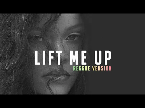 Download MP3 Rihanna - Lift me up (Reggae version)