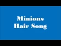 Minions Hair Song