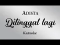 Download Lagu ADISTA DI TINGGAL LAGI(PERSION KARAOKE