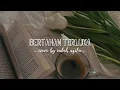 Download Lagu bertahan terluka - cover indah aqila | lirik lagu andaikan kau tahu rasa sayangku (tiktok version)