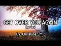 Download Lagu Christine Smit-Get Over You Again (lyrics) #jlyricq