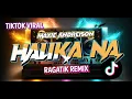 Download Lagu DJ CHAIN - Halikana - likana - Maxie Andreison (Ragatik ) Viral Remix