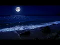 Fall Asleep On A Full Moon Night With Calming Wave Sounds - 9 Hours of Deep Sleeping on Mareta Beach