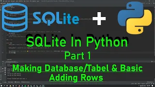 Python SQLite and Python Part 1 - Making Basic Adding Rows