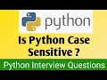 Explained Is Python Case Sensitive Python Interview Questions