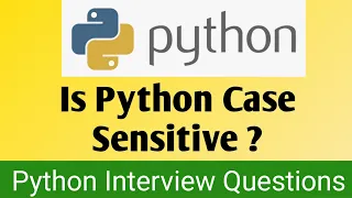 Explained Is Python Case Sensitive Python Interview Questions