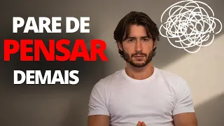 Como parar de PENSAR demais ( reconfiguração emocional )